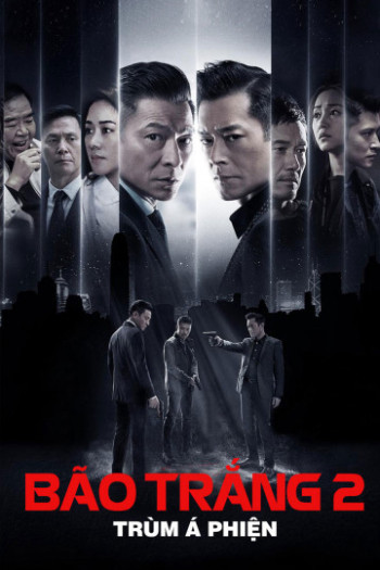 Bão Trắng 2: Trùm Á Phiện (The White Storm 2 Drug Lords) [2019]