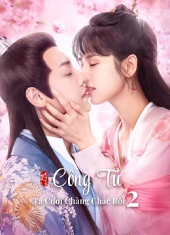 Công Tử Ta Cưới Chàng Chắc Rồi 2 (Honey Don't run away 2) [2021]