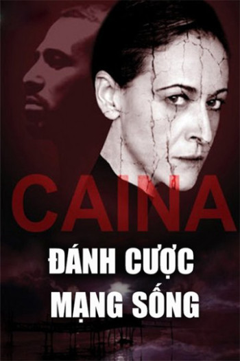 Đánh Cược Mạng Sống  (Caina) [2016]