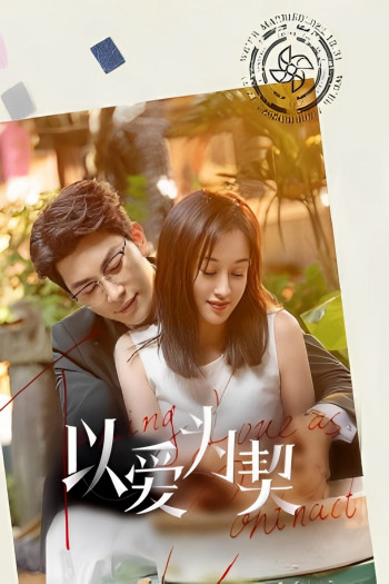 Dĩ Ái Vi Khế (Khế Ước Tình Yêu) (Taking Love as a Contract) [2023]