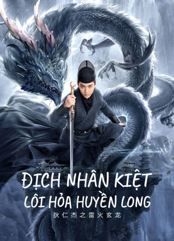 Địch Nhân Kiệt: Lôi Hỏa Huyền Long (DETECTIVE DEE AND THE DRAGON OF FIRE) [2023]