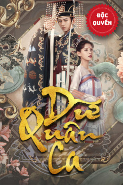 Dữ Quân Ca (Dream of Chang An ) [2021]