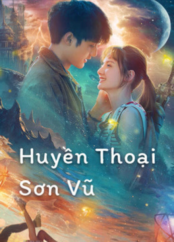 Huyền Thoại Sơn Vũ (Legend of Shanyu Town) [2020]