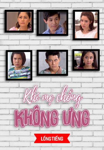 Khi Mẹ Chồng Không Ưng (Mom Doesn't Like) [2017]