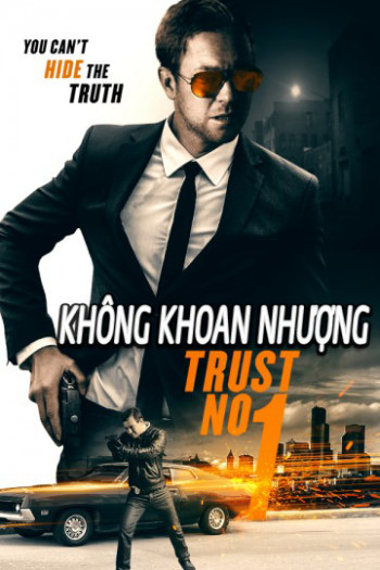 Không Khoang Nhượng (Trust No 1) [2019]