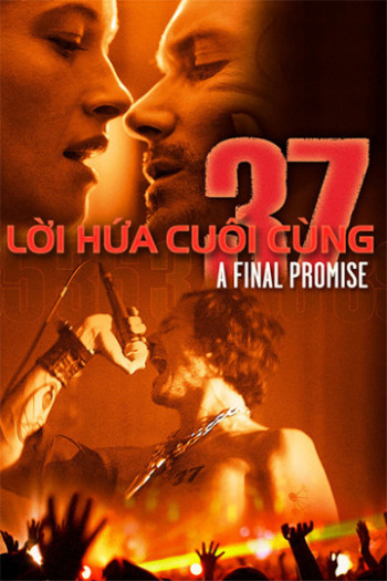 Lời Hứa Cuối Cùng (37: A Final Promise) [2015]