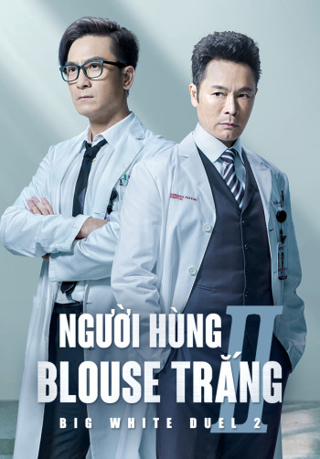 Người Hùng Blouse Trắng 2 (Big White Duel 2) [2022]