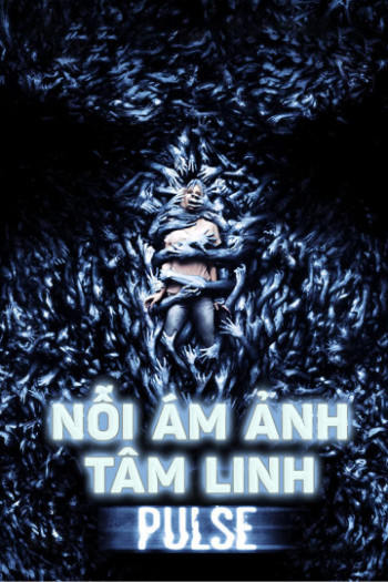 Nỗi Ám Ảnh Tâm Linh (Pulse) [2006]