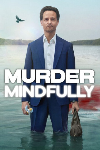 Sát nhân hữu ý (Murder Mindfully) [2024]