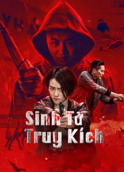 Sinh Tử Truy Kích (Death Chasing) [2021]