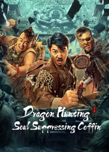 Tầm Long Quỷ Sự (Dragon Hunt) [2023]