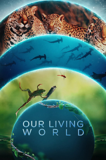 Thế giới sống của chúng ta (Our Living World) [2024]