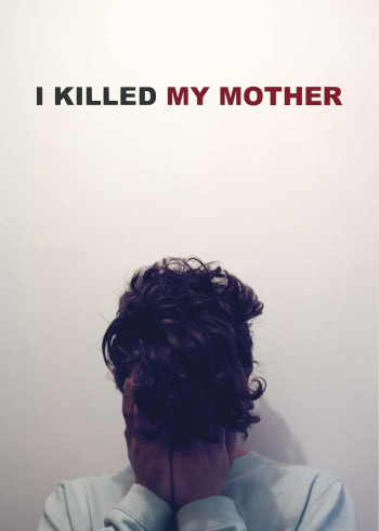 Tôi Đã Giết Mẹ Tôi (I Killed My Mother) [2009]