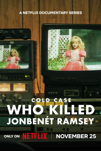 Vụ án bỏ ngỏ: Ai đã giết JonBenét Ramsey (Cold Case: Who Killed JonBenét Ramsey) [2024]